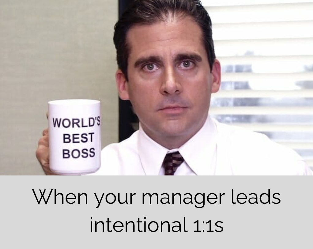 Photo of Michael Scott from television show The Office holds up a coffee mug that reads "Word's Best Boss". The photo is captioned "When your manager leads intentional 1:1s"